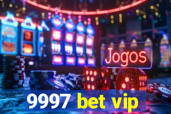 9997 bet vip